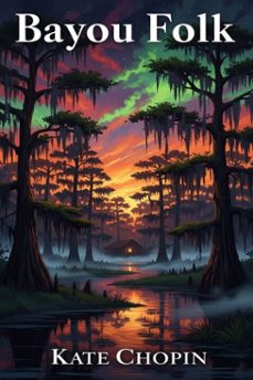 bayou folk (ebook)-kate chopin-9786726560066