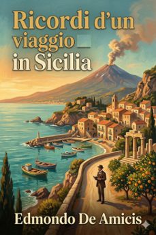 ricordi d'un viaggio in sicilia (ebook)-edmondo de amicis-9786726573066
