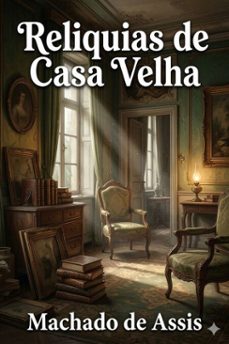 reliquias de casa velha (ebook)-machado de assis-9786726580866