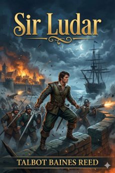 sir ludar / a story of the days of the great queen bess (ebook)-talbot baines reed-9786726584666