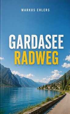 gardasee radweg (ebook)-markus ehlers-9788168976566