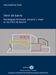 venir de barrio : estrategias familiares, espacio y clase en los pau de madrid (ebook)-ines gutierrez cueli-9788400112066