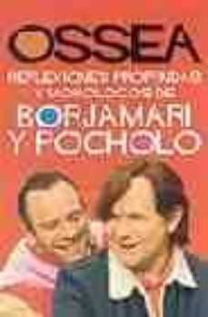 ossea: reflexiones profundas y monologos de borjamari y pocholo-juan cavestany-9788401378966