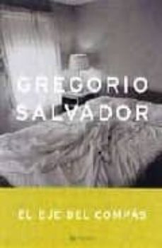 el eje del compas-gregorio salvador-9788408042266