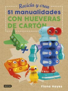 recicla y crea: 51 manualidades con hueveras de carton-9788408183266