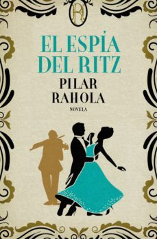 el espía del ritz-pilar rahola-9788408229766