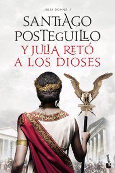 y julia reto a los dioses (julia domna ii)-santiago posteguillo-9788408246466