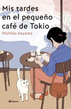 mis tardes en el pequeño cafe de tokio-michiko aoyama-9788408303466