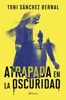 atrapada en la oscuridad (ebook)-toni sanchez bernal-9788408305866