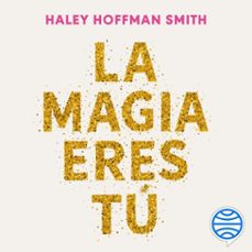 la magia eres tu (audiolibro)-haley hoffman smith-9788408321866