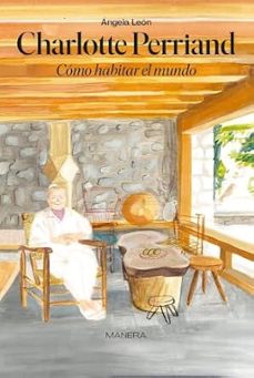 como habitar el mundo-charlotte perriand-9788409896066