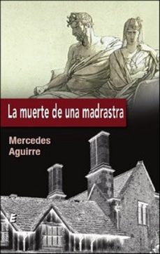 la muerte de una madrastra-mercedes aguirre-9788410051966
