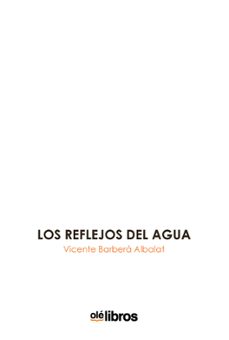 los reflejos del agua-vicente barbera albalat-9788410053366