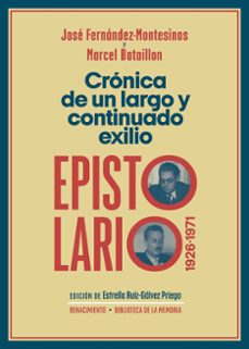cronica de un largo y continuado exilio. epistolario, 1926-1971-jose f. montesinos-marcel bataillon-9788410148666