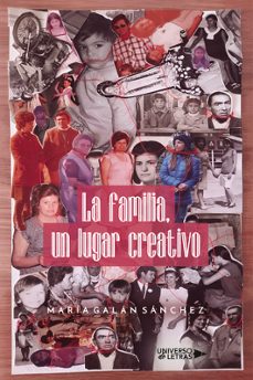 la familia, un lugar creativo-maria galan sanchez-9788410265066