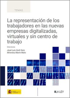 representacion de los trabajadores en las nuevas empresas digitalizadas, virtuales y sin centro de trabajo-jose luis goñi sein-9788410292666