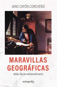 maravillas geograficas-jano cayon corchero-9788410347366