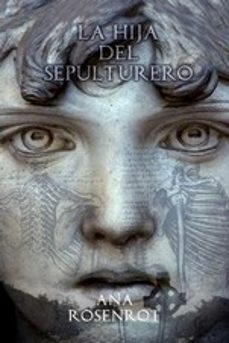 el hija del sepulturero-ana rosenrot-9788410364066