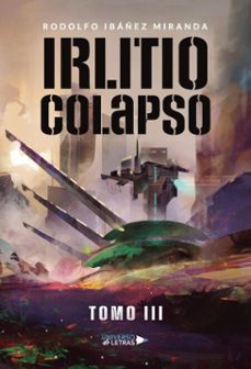 irlitio colapso (ebook)-rodolfo ibáñez miranda-9788410462366