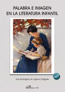 palabra e imagen en la literatura infantil-ana rodriguez de aguero delgado-9788410705166