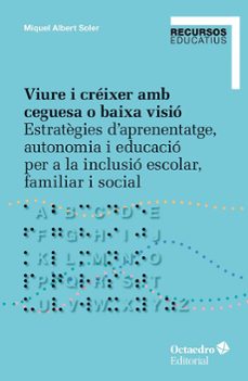 viure i creixer amb ceguesa o baixa visio-miquel albert soler-9788410792166