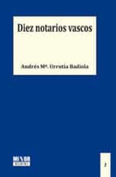 diez notarios vascos. (ebook)-andres m. urrutia badiola-9788411222976