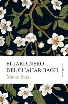 el jardinero del chahar-bagh-mario satz-9788411311366