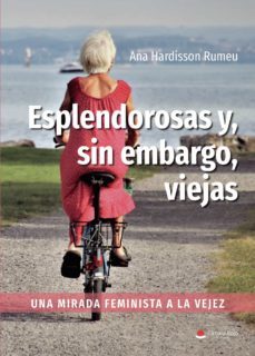 esplendorosas y, sin embargo, viejas (ebook)-ana hardisson rumeu-9788411554466