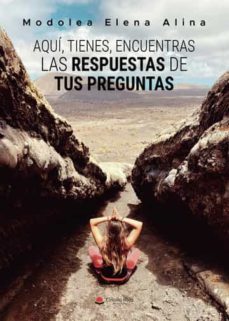 aqui, tienes, encuentras las respuestas de tus preguntas-alina elena modolea-9788411591966