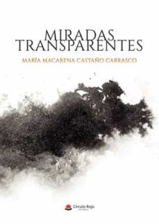 miradas transparentes-maria macarena castaño carrasco-9788411593366