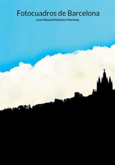 fotocuadros de barcelona (ebook)-juan manuel martinez martinez-9788411749466