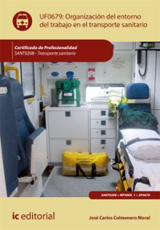 (i.b.d.) organizacion del entorno de trabajo en transporte sanitario. sant0208 - transporte sanitario-jose carlos colmenero moral-9788411849166