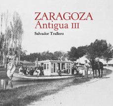 zaragoza antigua iii-salvador trallero anoro-9788412010466
