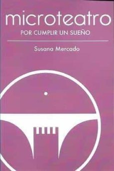 microteatro por cumplir un sueño-susana mercado-9788412160666