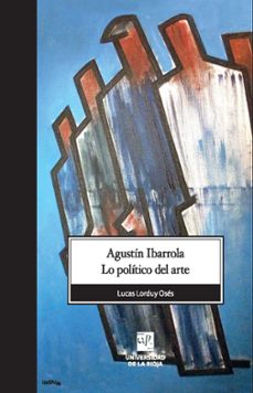 agustin ibarrola. lo politico del arte-lucas lorduy oses-9788412197266