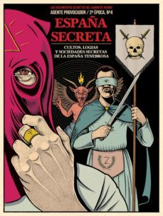 españa secreta: cultos, logias y sociedades secretas de la españa tenebrosa-9788412466966