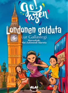 go!azen abenturak 2. londonen galduta-lur gallastegi zendegi-9788412534566