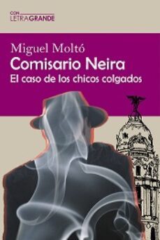 comisario neira (edicion en letra grande)-miguel molto-9788412552966