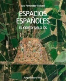 espacios españoles-luis fernandez-galiano-9788412604566