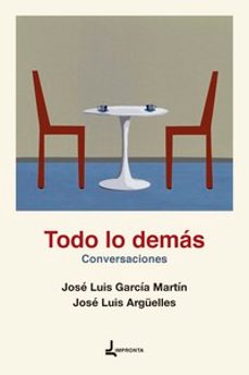 todo lo demas-jose luis garcia martin-jose luis arguelles-9788412611366