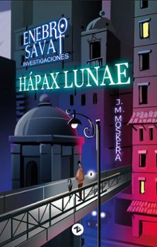 enebro savat investigaciones. hapax lunae-j.m. moskera-9788412625066