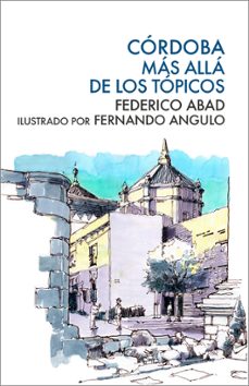 cordoba. mas alla de los topicos-federico abad-9788412626766