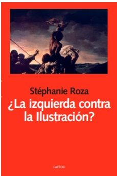 ¿la izquierda contra la ilustracion?-stephanie roza-9788412641066