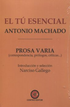 el tu esencial antonio machado-narciso gallego-9788412666366