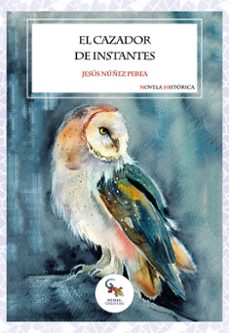 el cazador de instantes-jesus nuñez perea-9788412751666