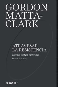 atravesar la resistencia-gordon matta clark-9788412978766