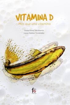 vitamina d. mas que una vitamina-sonia perez san martin-laura gomez fernandez-9788413013466