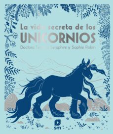 la vida secreta de los unicornios-sophie robin-themisa seraphini-9788413180366