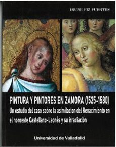 pintura y pintores en zamora (1525-1580)-irune fiz fuertes-9788413202266