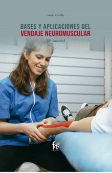 bases y aplicaciones del vendaje neuromuscular (2ª ed.)-francisco javier castillo montes-9788413239866